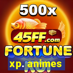 xp. animes